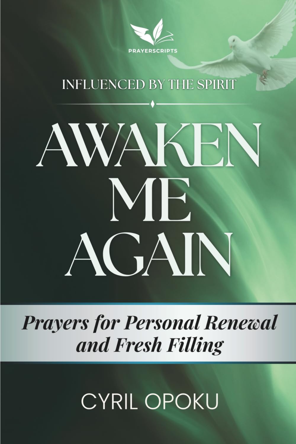 Awaken Me Again: Prayers for Personal Renewal and Fresh Filling (Influenced by the Spirit)