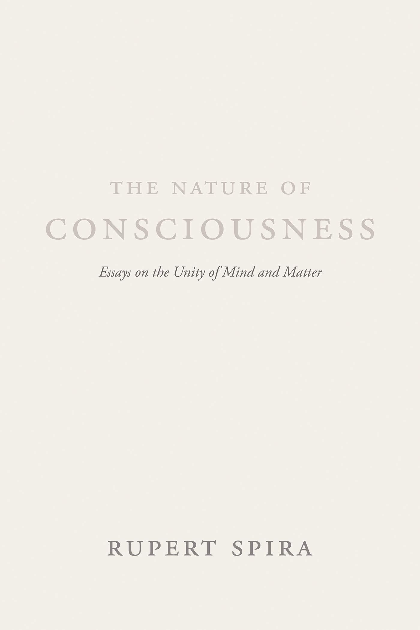 The Nature of Consciousness: Essays on the Unity of Mind and Matter Kindle Edition
