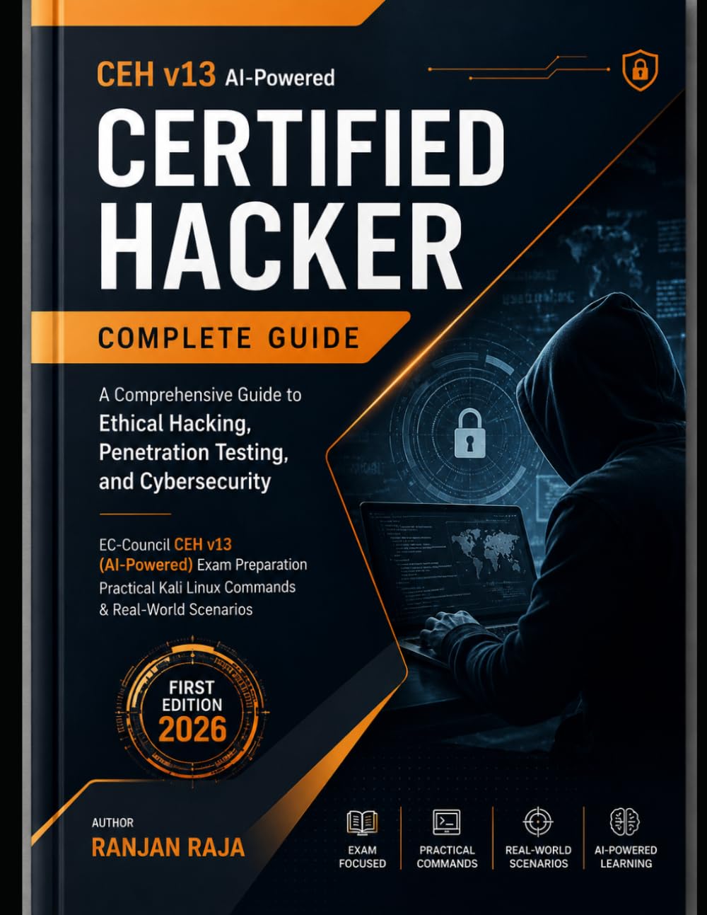 CEH v13 AI-Powered Certified Hacker Complete Guide: A Comprehensive Guide to Ethical Hacking.