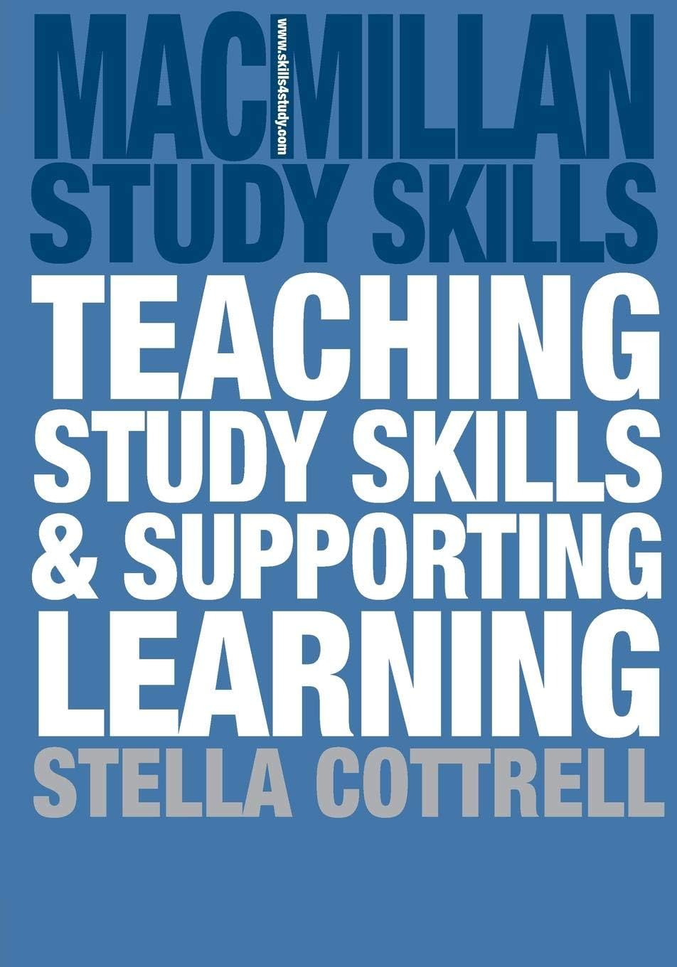Teaching Study Skills and Supporting Learning (Bloomsbury Study Skills, 4)