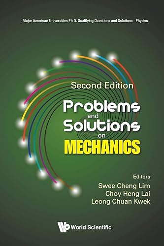 Problems And Solutions On Mechanics: Second Edition: 0 (Major American Universities Ph.d. Qualifying Questions And Solutions - Physics)