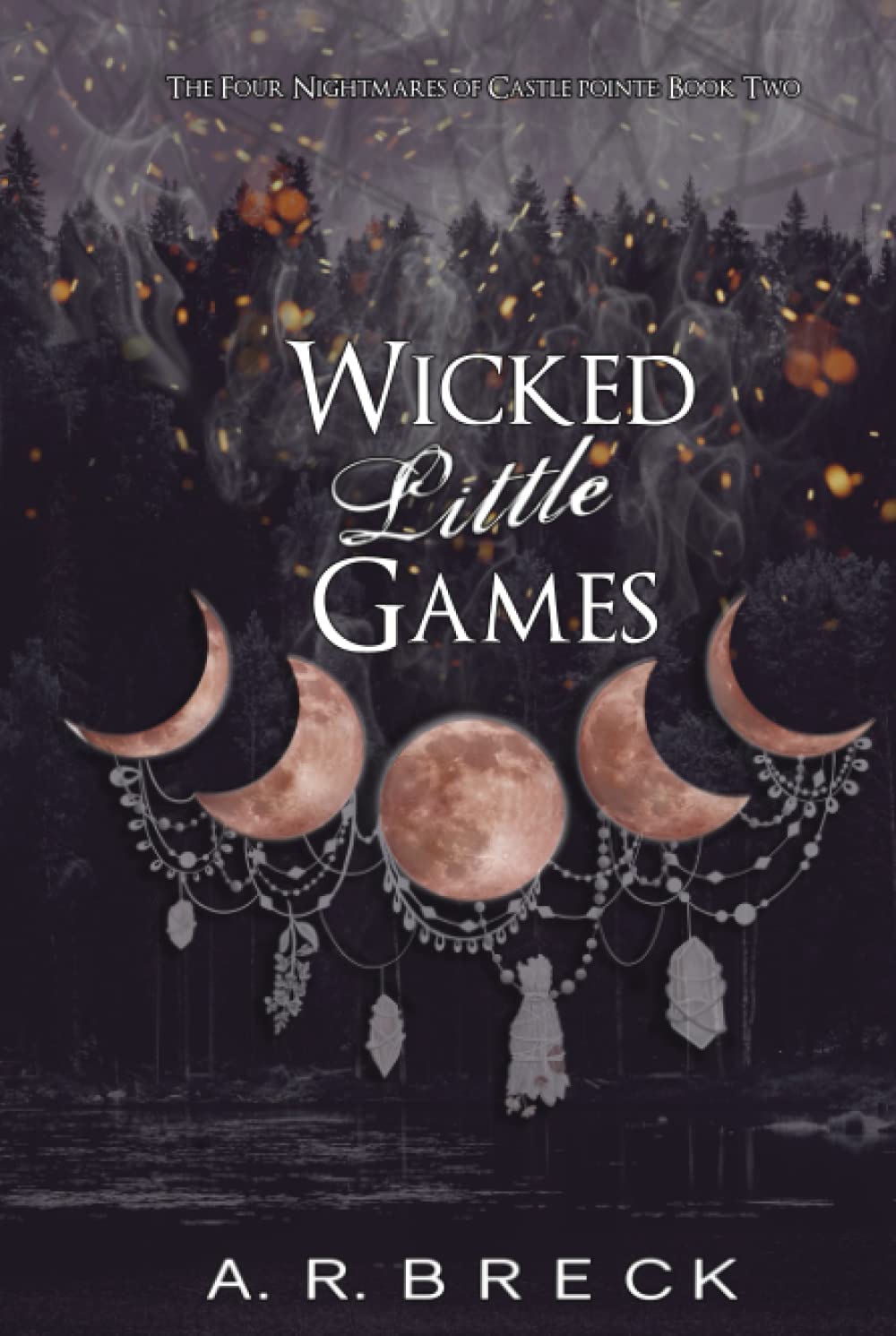 Wicked Little Games: The Four Nightmares of Castle Pointe Book Two