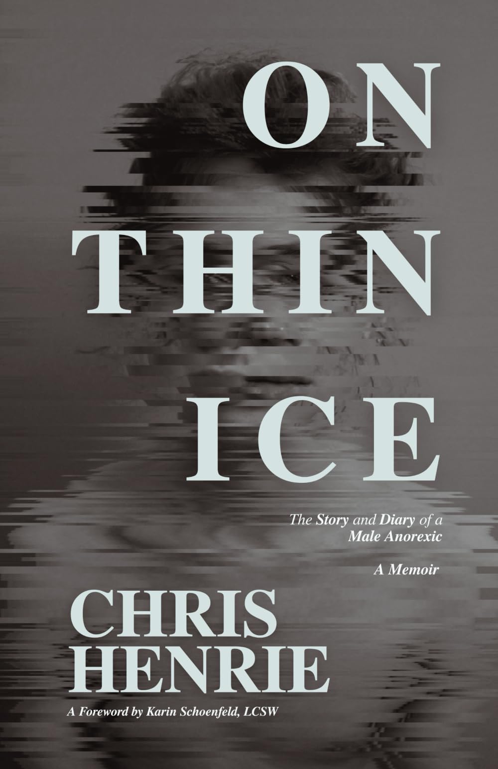 On Thin Ice: The Story and Diary of a Male Anorexic
