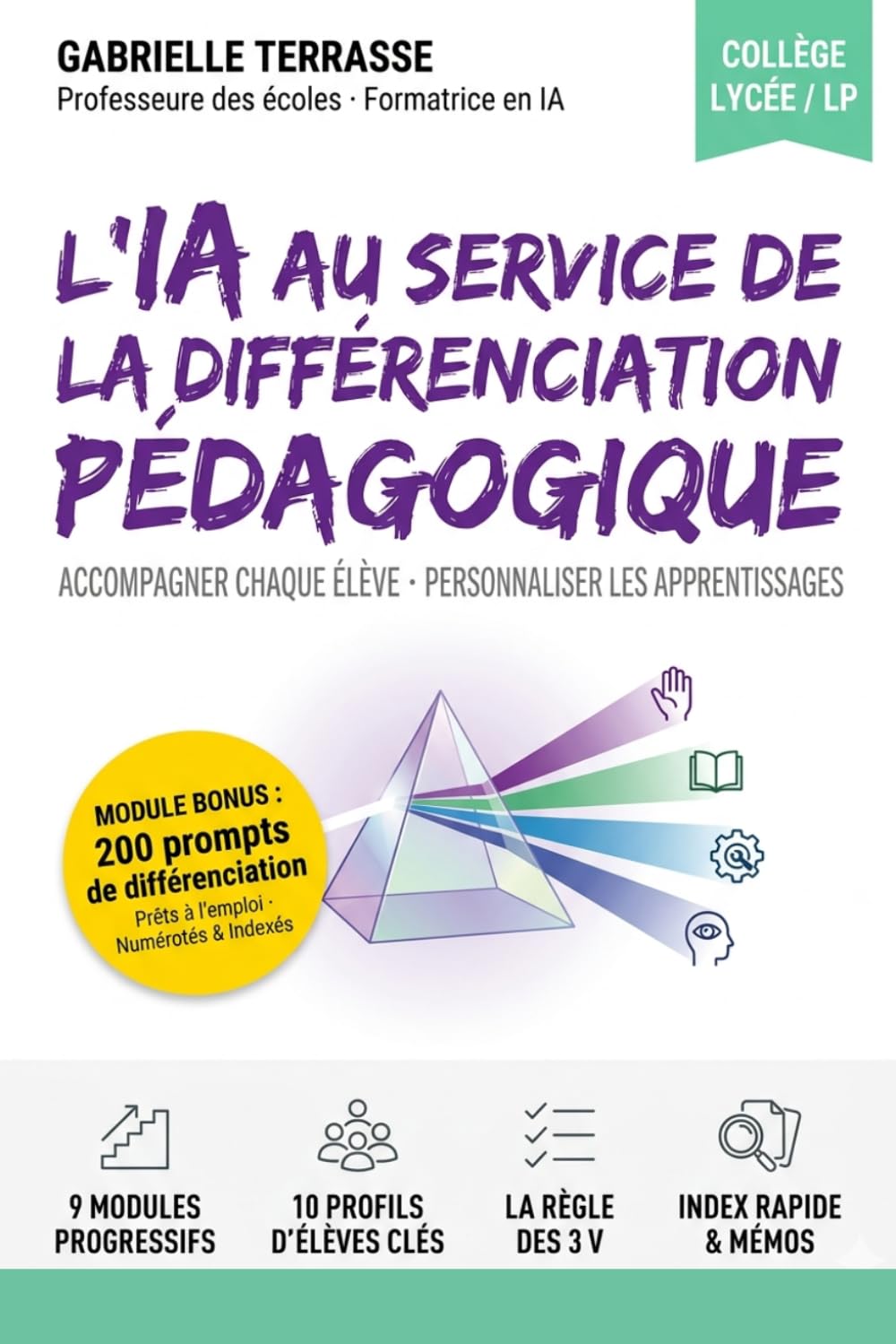 L'IA au service de la différenciation pédagogique: Le guide pratique pour accompagner chaque élève et personnaliser les apprentissages (Collège, ... à l'emploi (L'IA au service des enseignants)