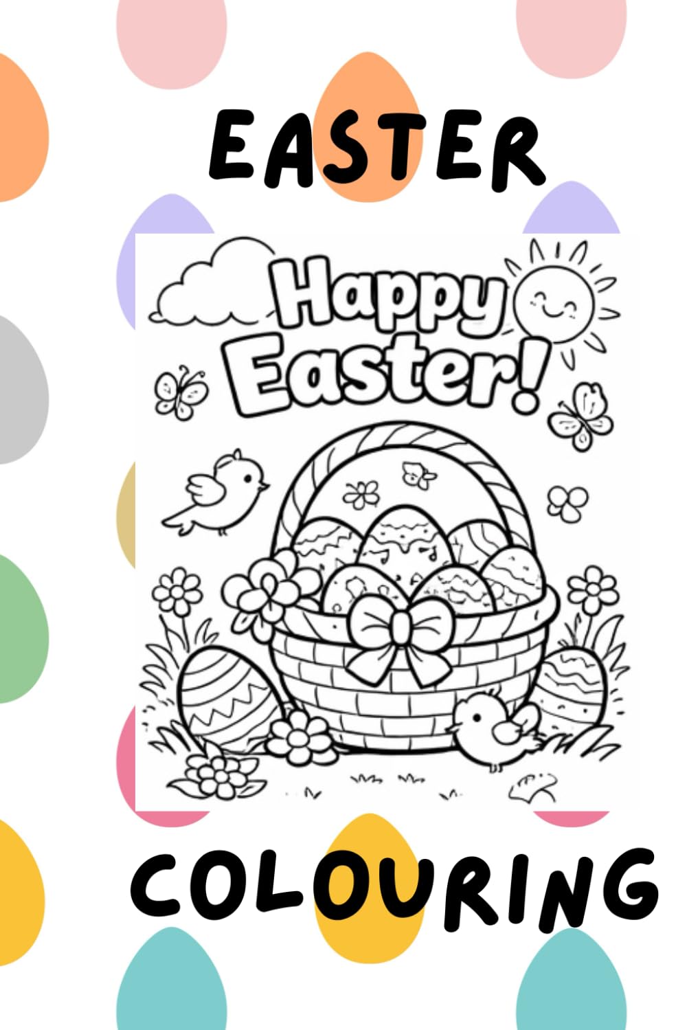Easter colouring book for Toddlers and Children: simple yet cute colouring pages