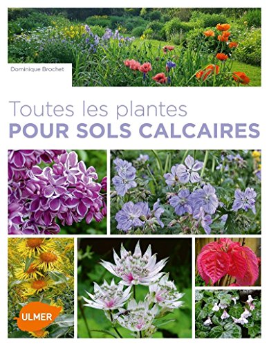 Télécharger Toutes les plantes pour sols calcaires livre En ligne