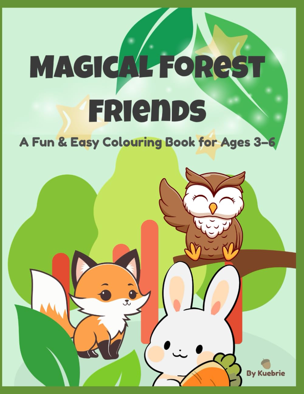 Magical Forest Friends: A Fun & Easy Colouring Book for Ages 3-6