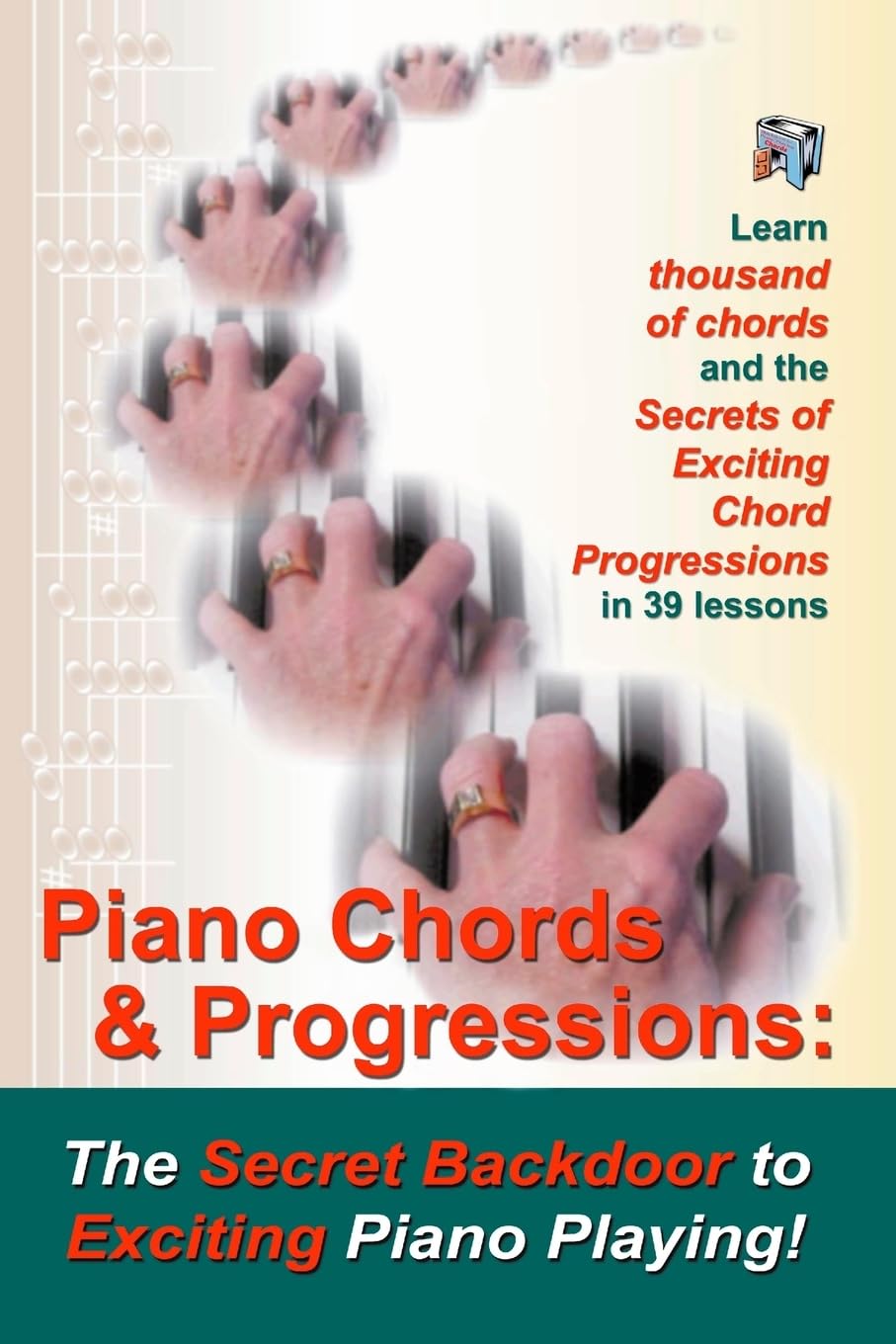 Piano Chords & Progressions:: The Secret Backdoor to Exciting Piano Playing!