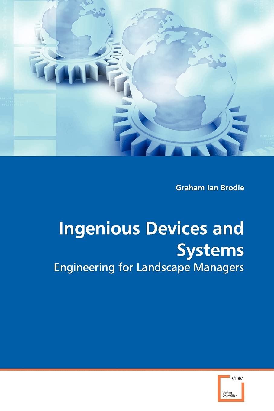 Ingenious Devices and Systems: Engineering for Landscape Managers