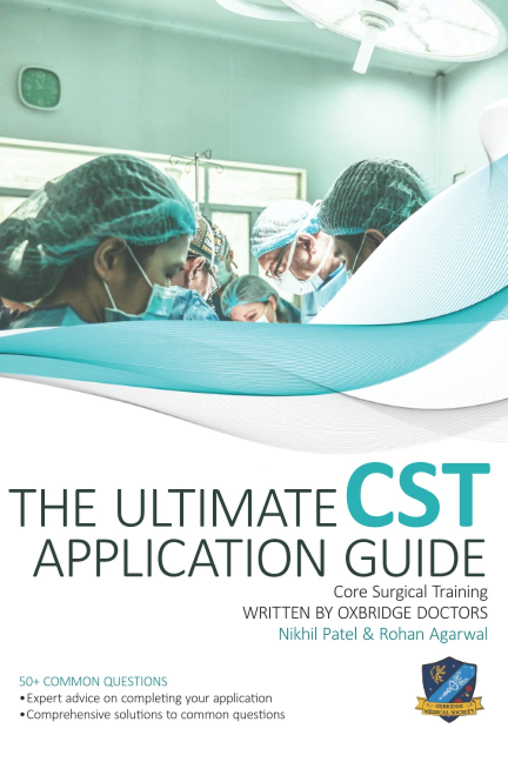 The Ultimate Core Surgical Training Application Guide Expert advice for every step of the CST