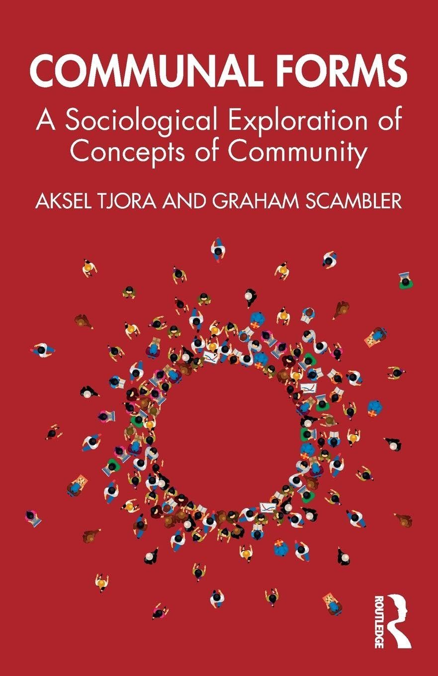 Communal Forms: A Sociological Exploration of Concepts of Community