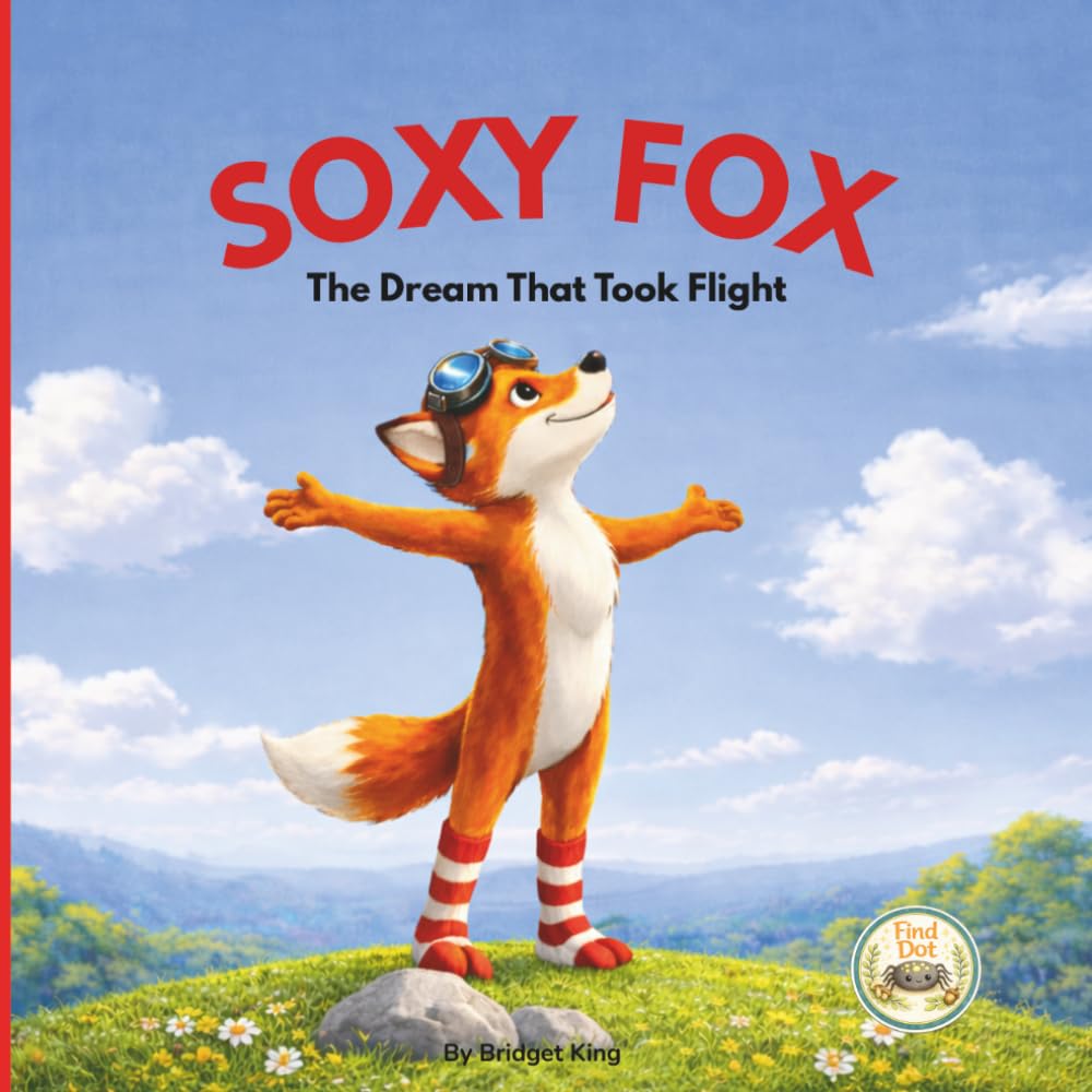 Soxy Fox: The Dream That Took Flight (Soxy Fox Adventures)