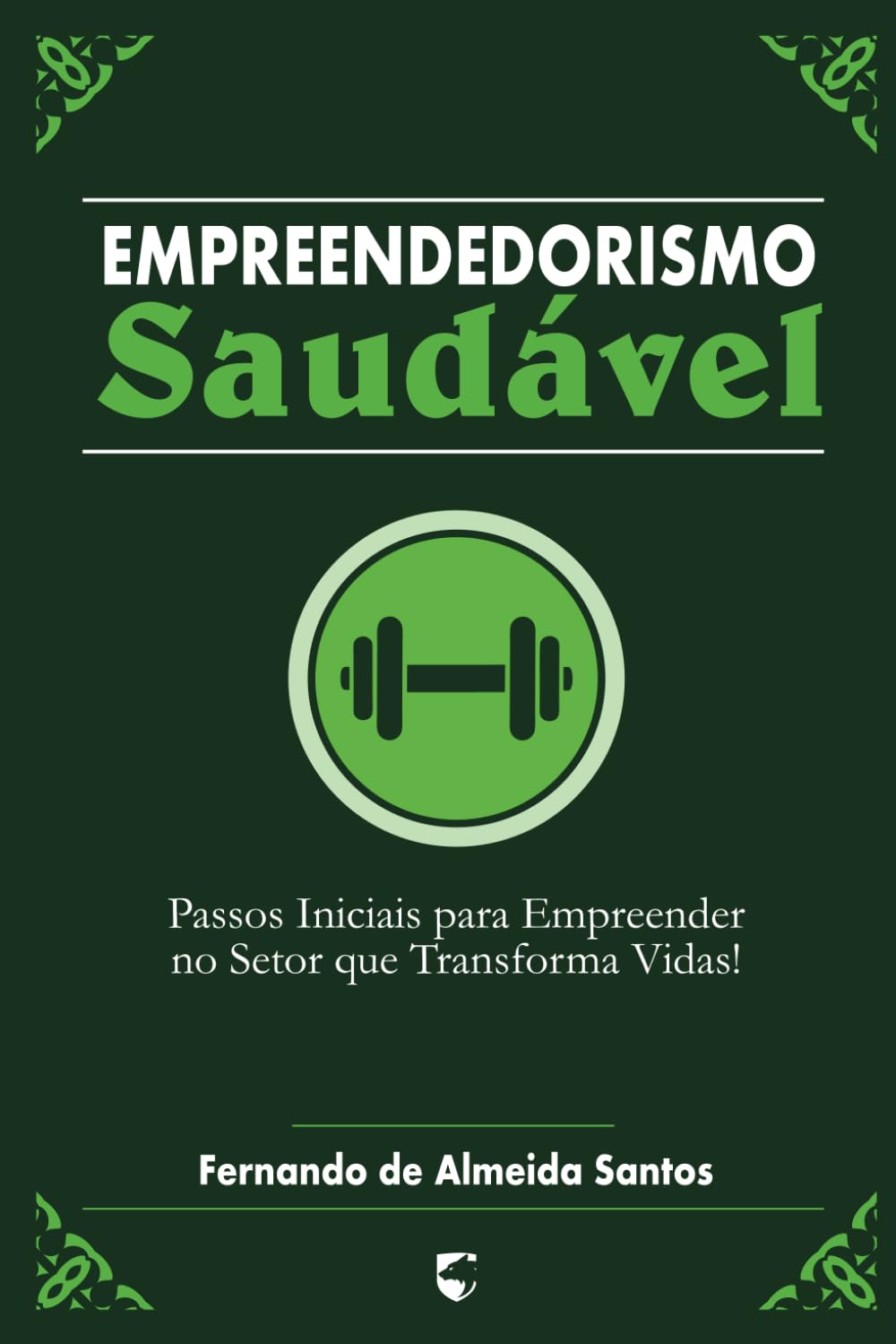Empreendedorismo Saudável: Passos Iniciais para Empreender no Setor que Transforma Vidas