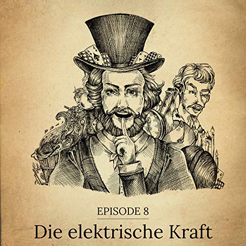 Episode 8 - Die elektrische Kraft