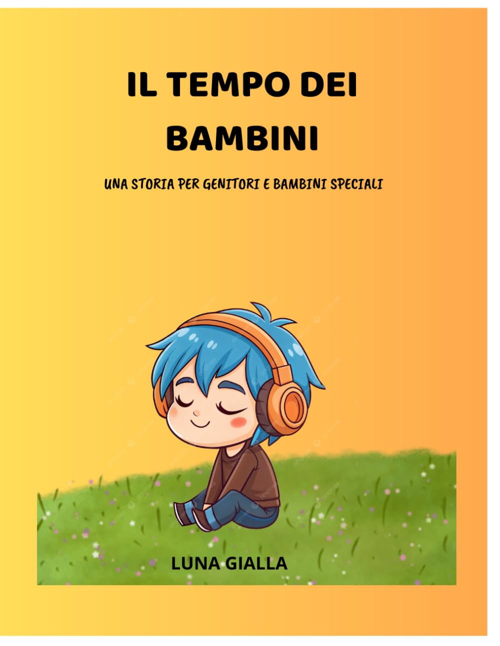 IL TEMPO DEI BAMBINI: UNA STORIA PER GENITORI E BAMBINI SPECIALI
