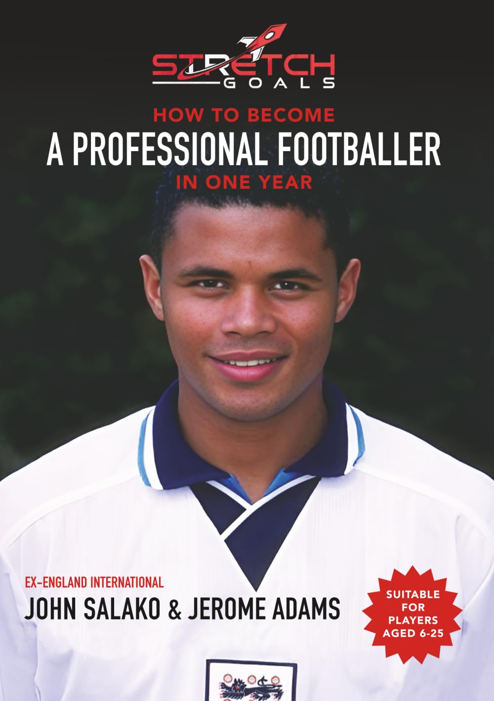 Stretch Goals - How to Become a Professional Footballer in One Year