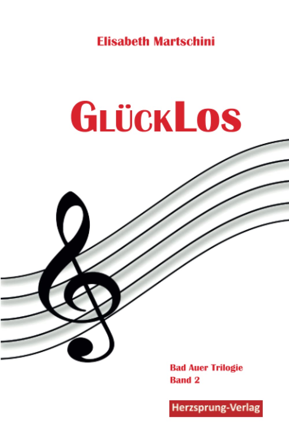 GlückLos: Bad Auer Trilogie, Band 2 (German Edition)