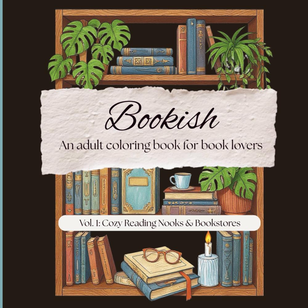 Bookish: An Adult Coloring Book for Book Lovers: Vol. 1: Cozy Reading Nooks & Bookstores