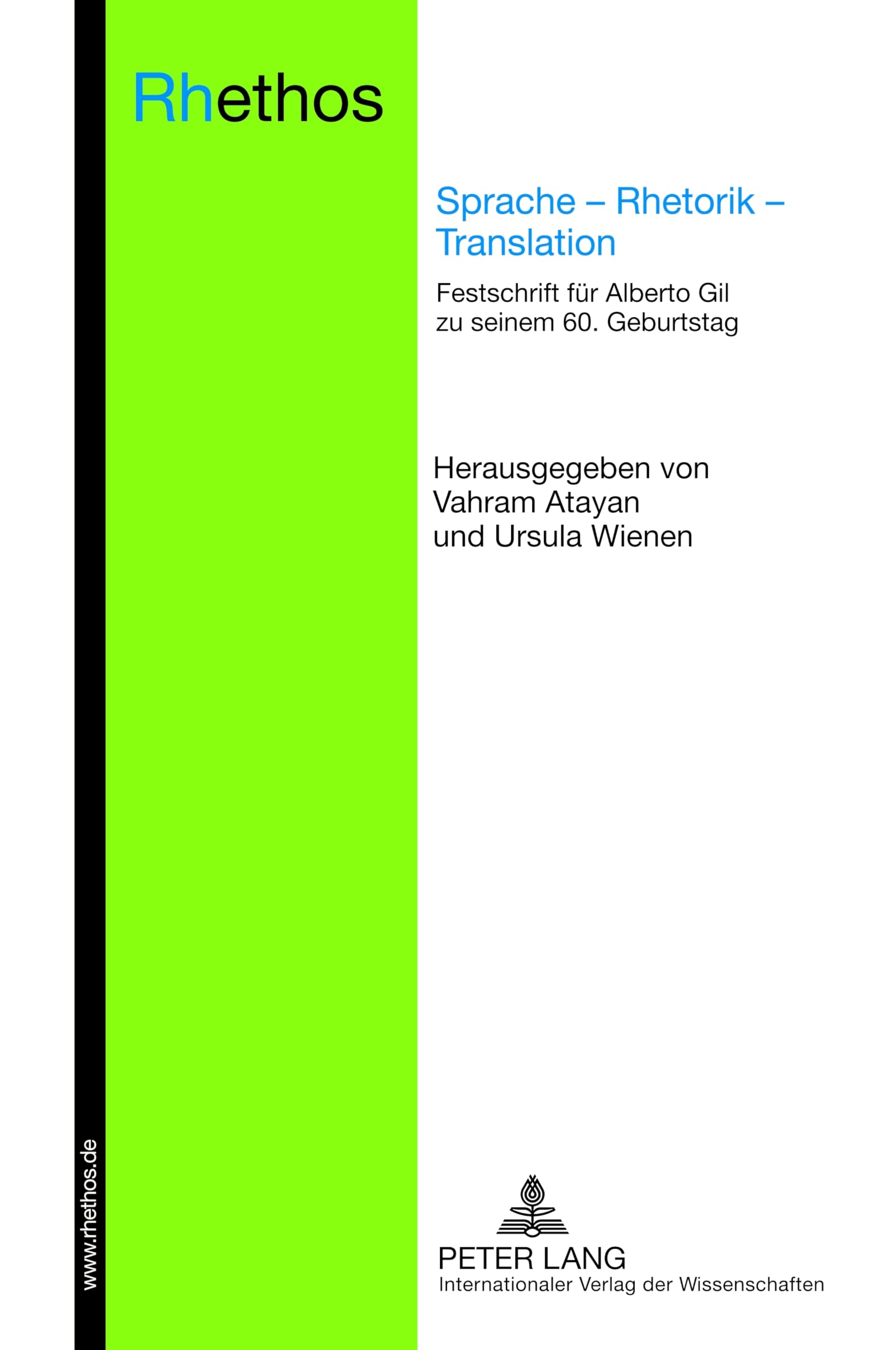 Sprache – Rhetorik – Translation: Festschrift fuer Alberto Gil zu seinem 60. Geburtstag: Festschrift für Alberto Gil zu seinem 60. Geburtstag (Rhethos, Band 3)