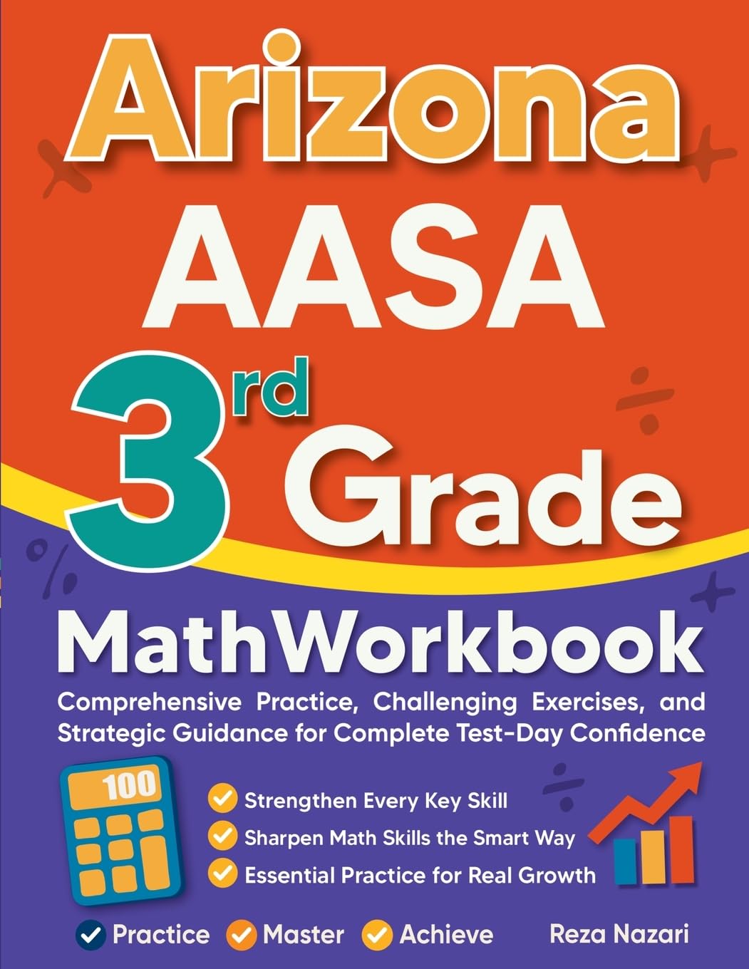 Arizona AASA 3rd Grade Math Workbook: Comprehensive Practice, Challenging Exercises, and Strategic Guidance for Complete Test-Day Confidence
