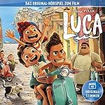 Luca. Das Original-Hörspiel zum Film