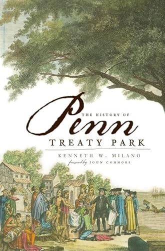 The History of Penn Treaty Park (Landmarks)