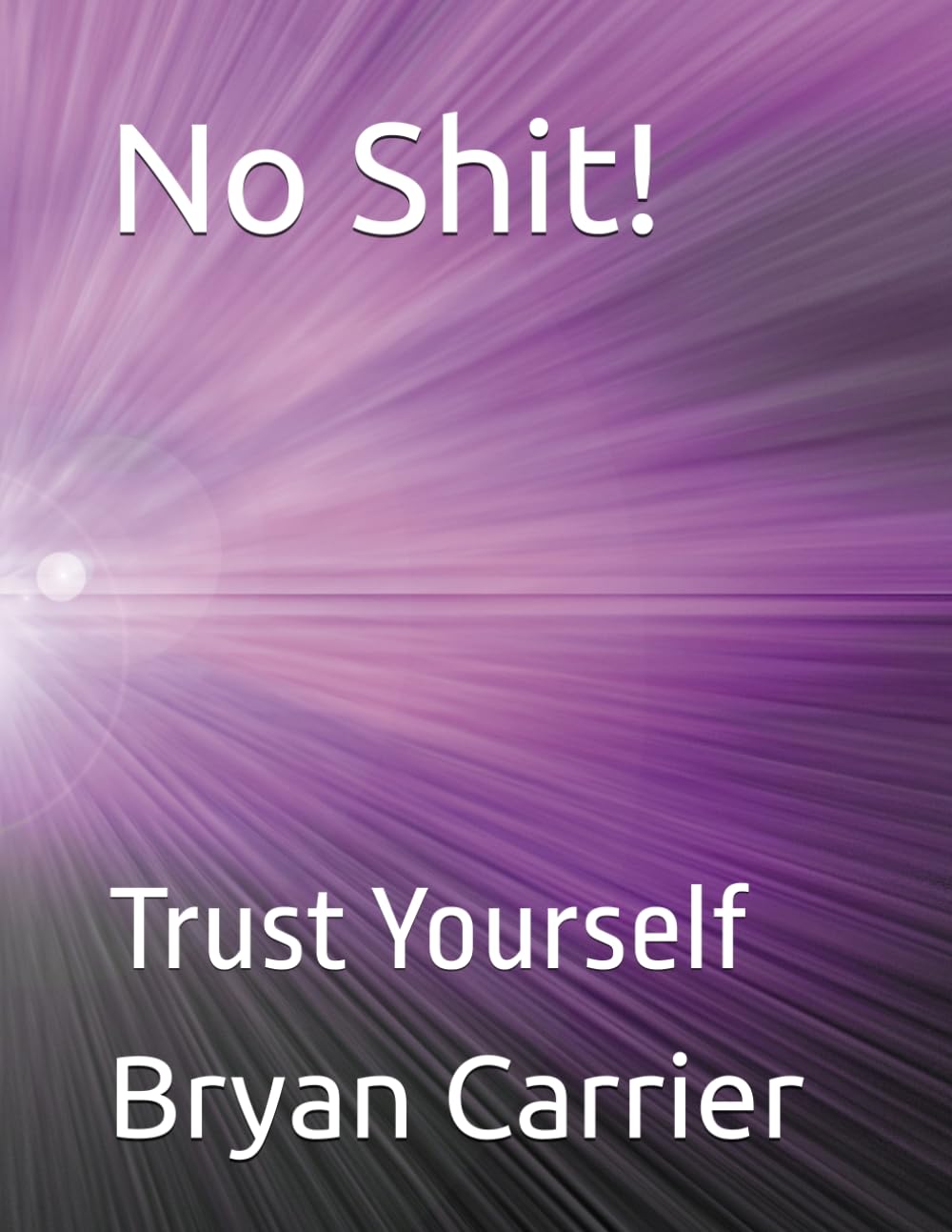 No Shit!: Trust Yourself