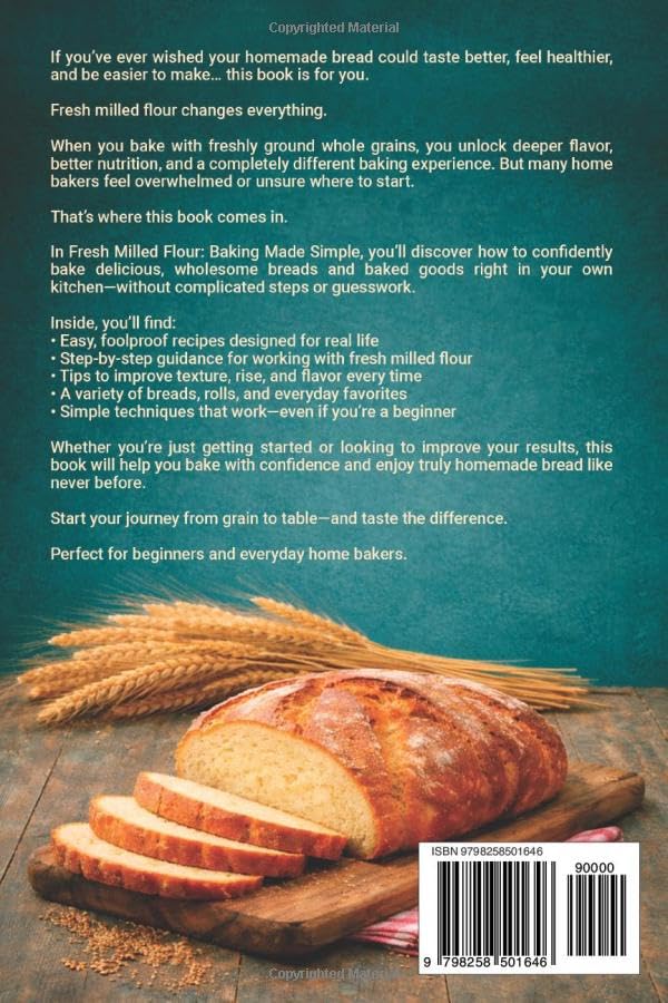 FRESH MILLED FLOUR BAKING MADE SIMPLE: How to Bake Healthier, Tastier Bread at Home with Whole Grains — Easy Recipes & Foolproof Techniques image 3