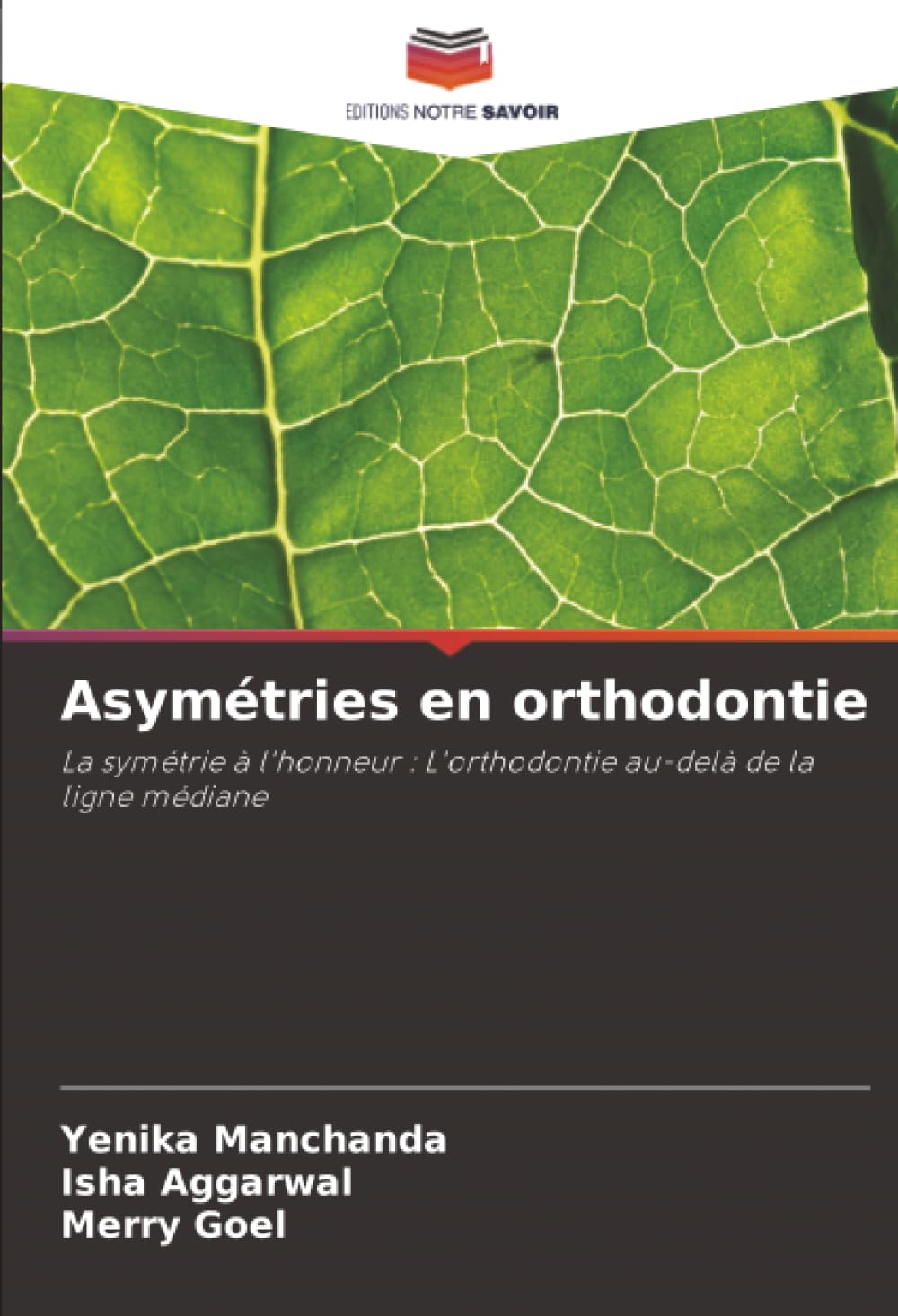 Asymétries en orthodontie: La symétrie à l'honneur : L'orthodontie au-delà de la ligne médiane