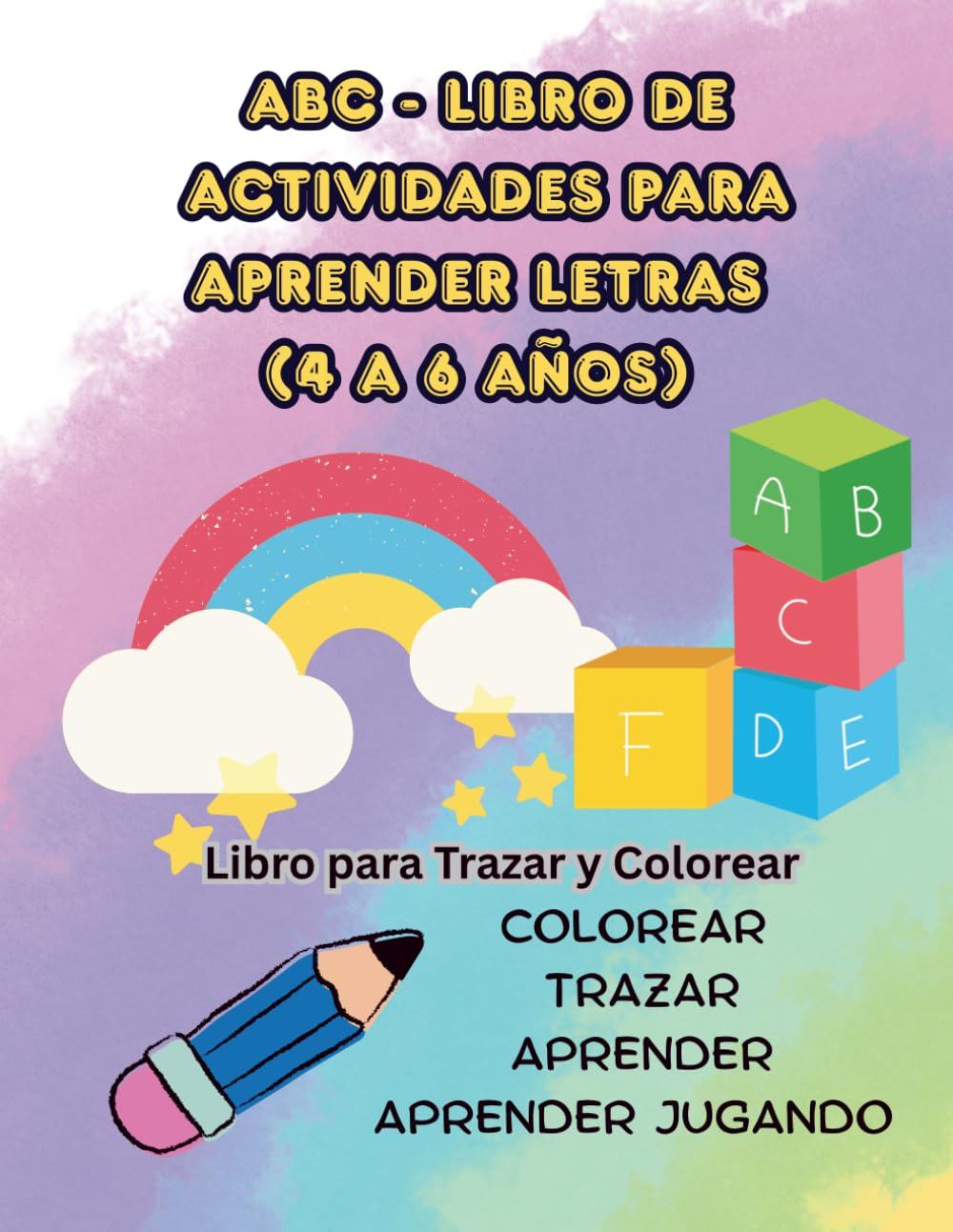ABC - LIBRO DE ACTIVIDADES PARA APRENDER LETRAS (4 A 6 AÑOS): Libro para Trazar y Colorear - 4 a 6 años