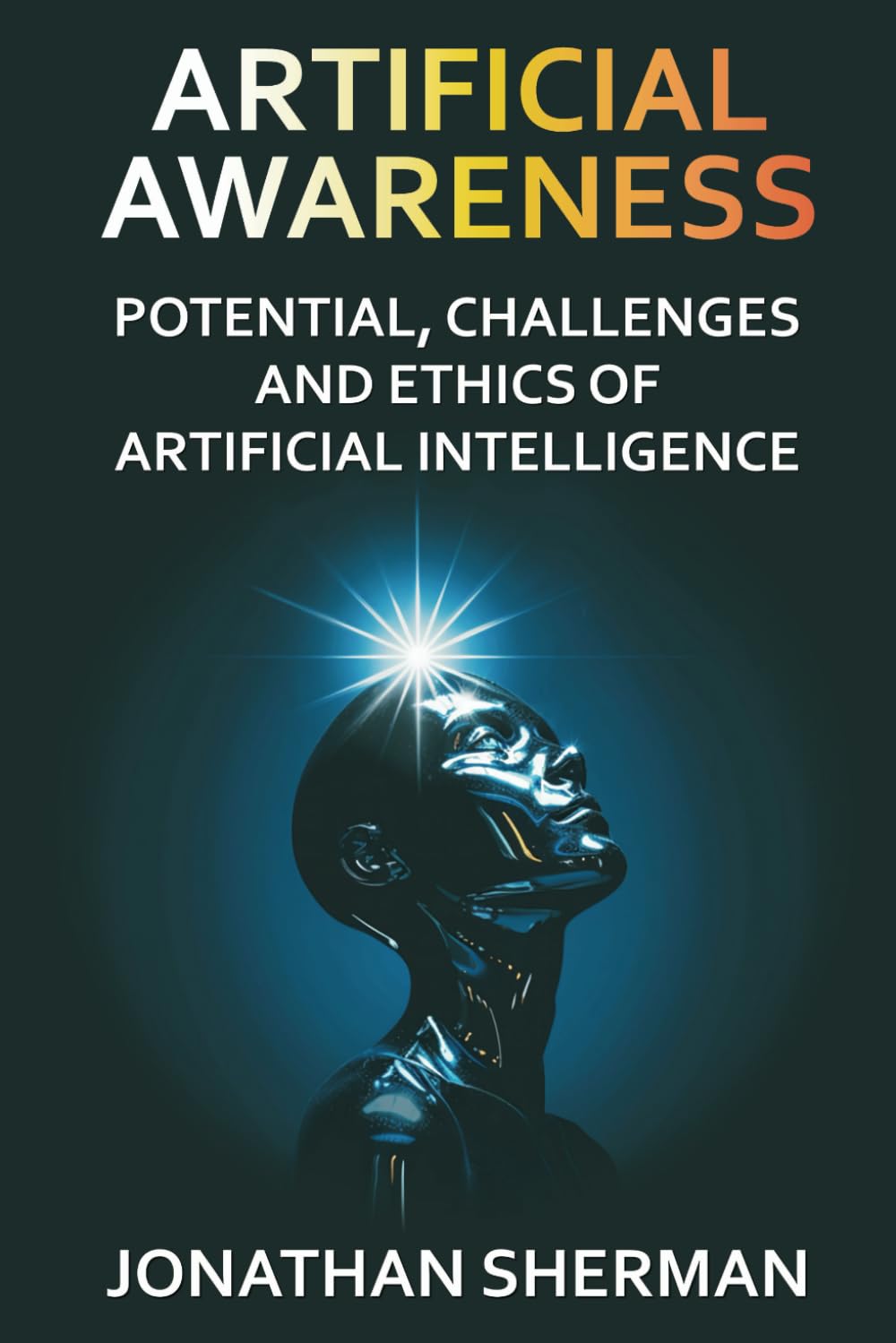Artificial Awareness: Potential, Challenges and Ethics of Artificial Intelligence