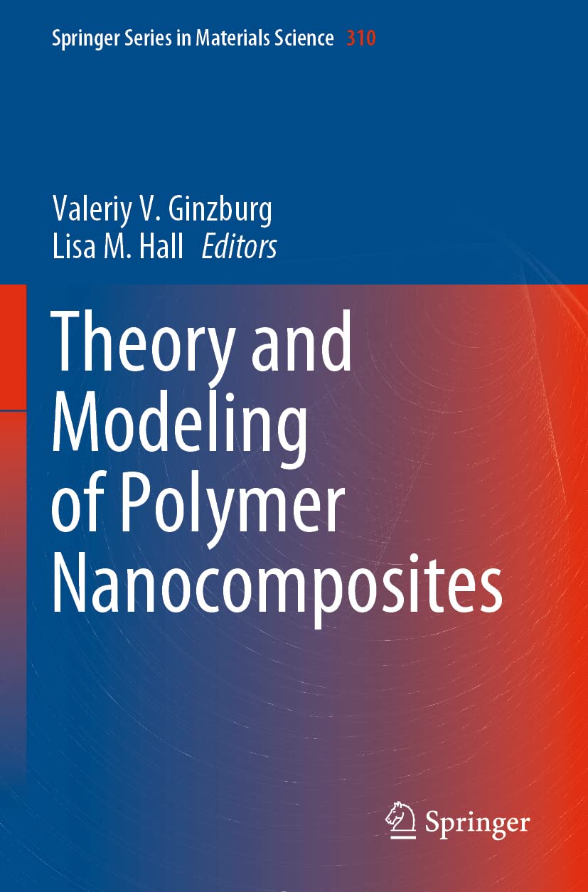 Theory and Modeling of Polymer Nanocomposites (Springer Series in Materials Science, Band 310)