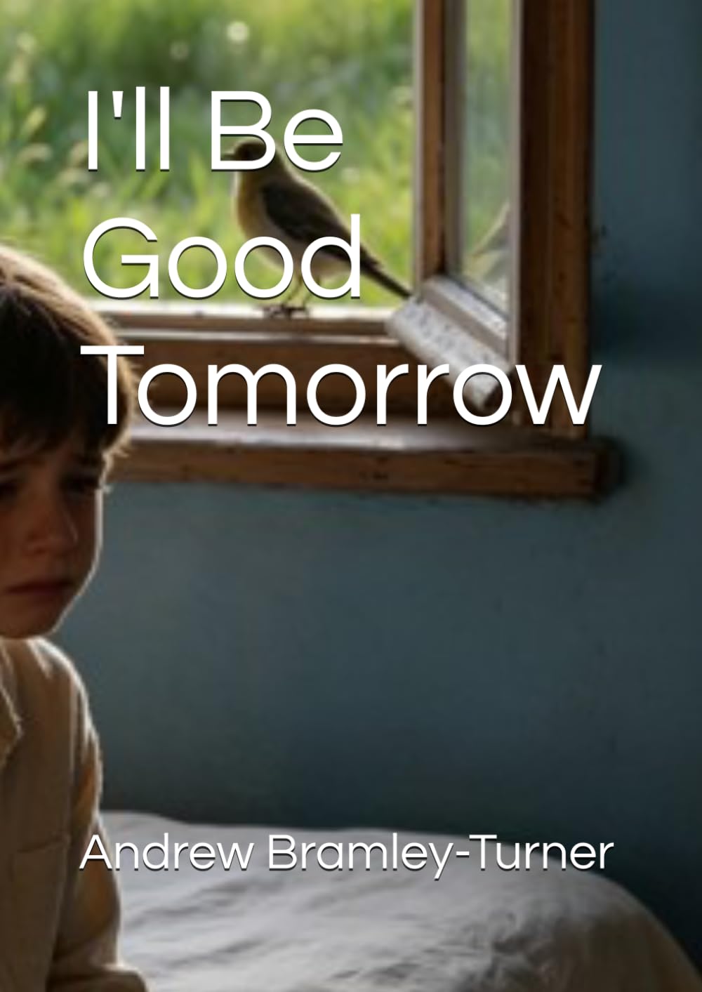 I'll Be Good Tomorrow