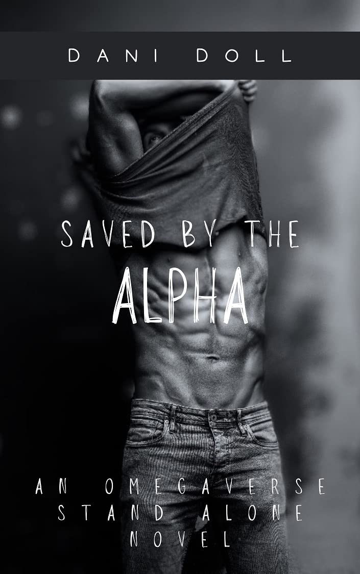 Saved by the Alpha An Omegaverse Stand Alone Novel Kindle edition by