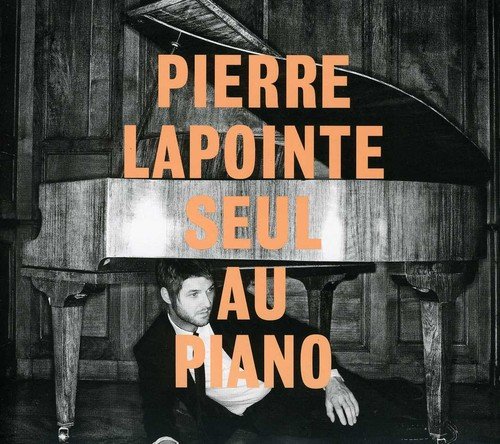 Pierre Lapointe Seul Au Piano [Audio CD] Pierre Lapointe