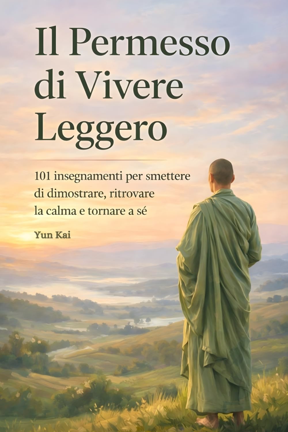 Il Permesso di Vivere Leggero: 101 Insegnamenti per Smettere di Dimostrare, Ritrovare Calma e Tornare a Te