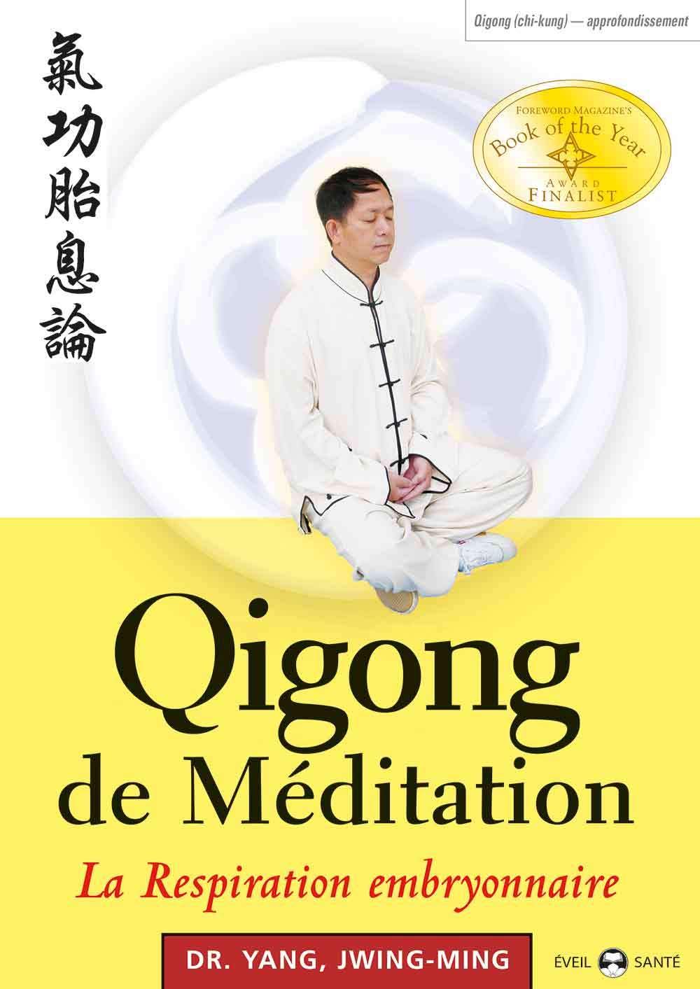 Qi Gong de méditation: La respiration embryonnaire