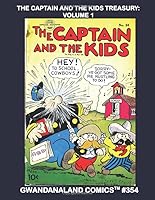 The Captain And The Kids Treasury: Volume: Gwandanaland Comics #354 ---- One of the Longest running comics is the history of.....well, comics! 1089954565 Book Cover