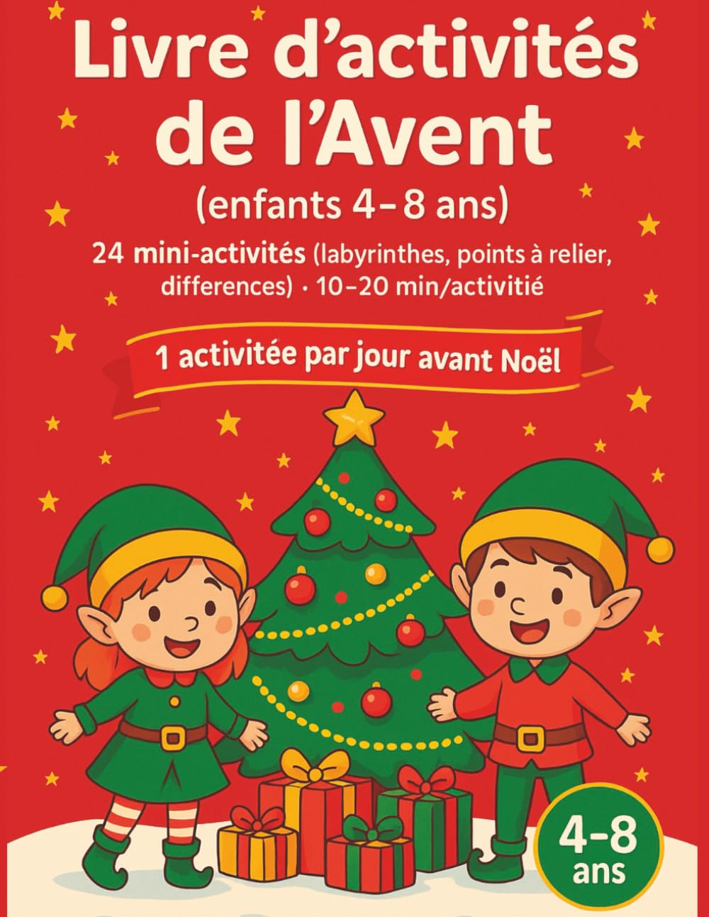Livre d’activités de l’Avent (enfants 4–8 ans): 24 mini-activités (labyrinthes, points à relier, différences) — 1 activité par jour • 10–20 min