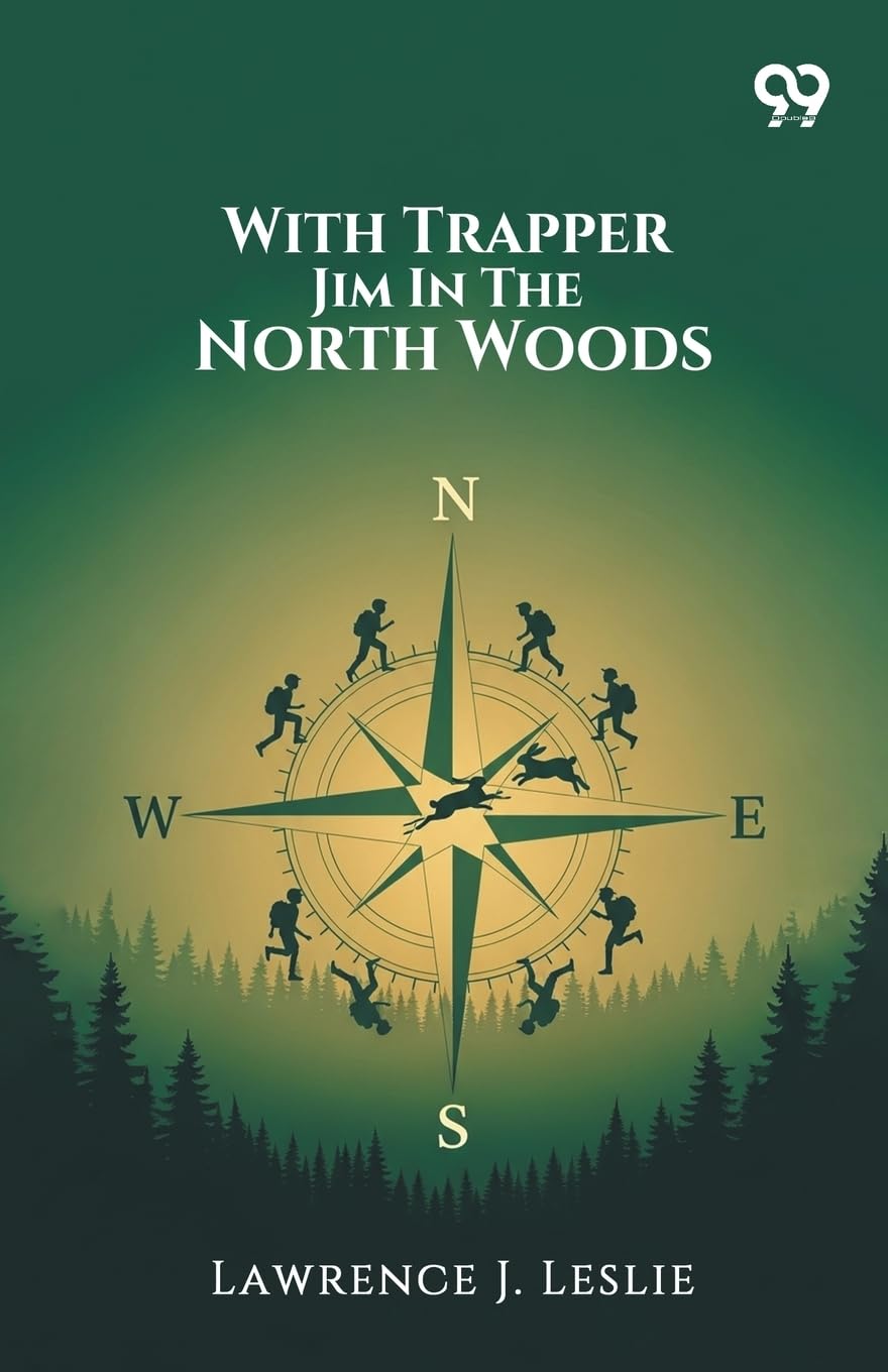 With Trapper Jim In The North Woods (Edition1)