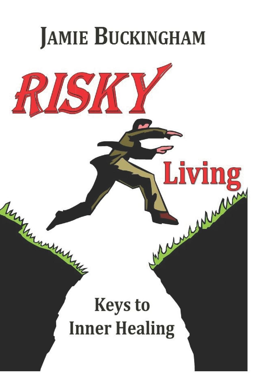 Risky Living: Keys to Inner Healing