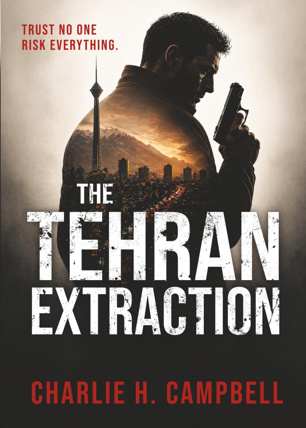 THE TEHRAN EXTRACTION: A Mossad Spy Thriller of Betrayal, Survival, and Impossible Choices