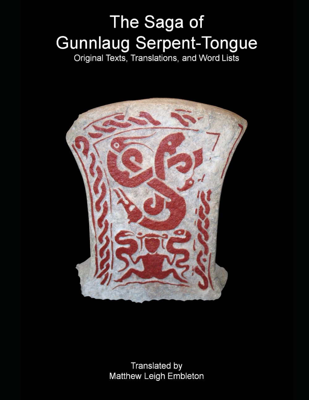 The Saga of Gunnlaug Serpent-Tongue: Original Texts, Translations, and Word Lists