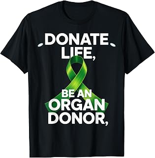Donate Life Be An Organ Donor Donate Life Awareness Organ T-Shirt