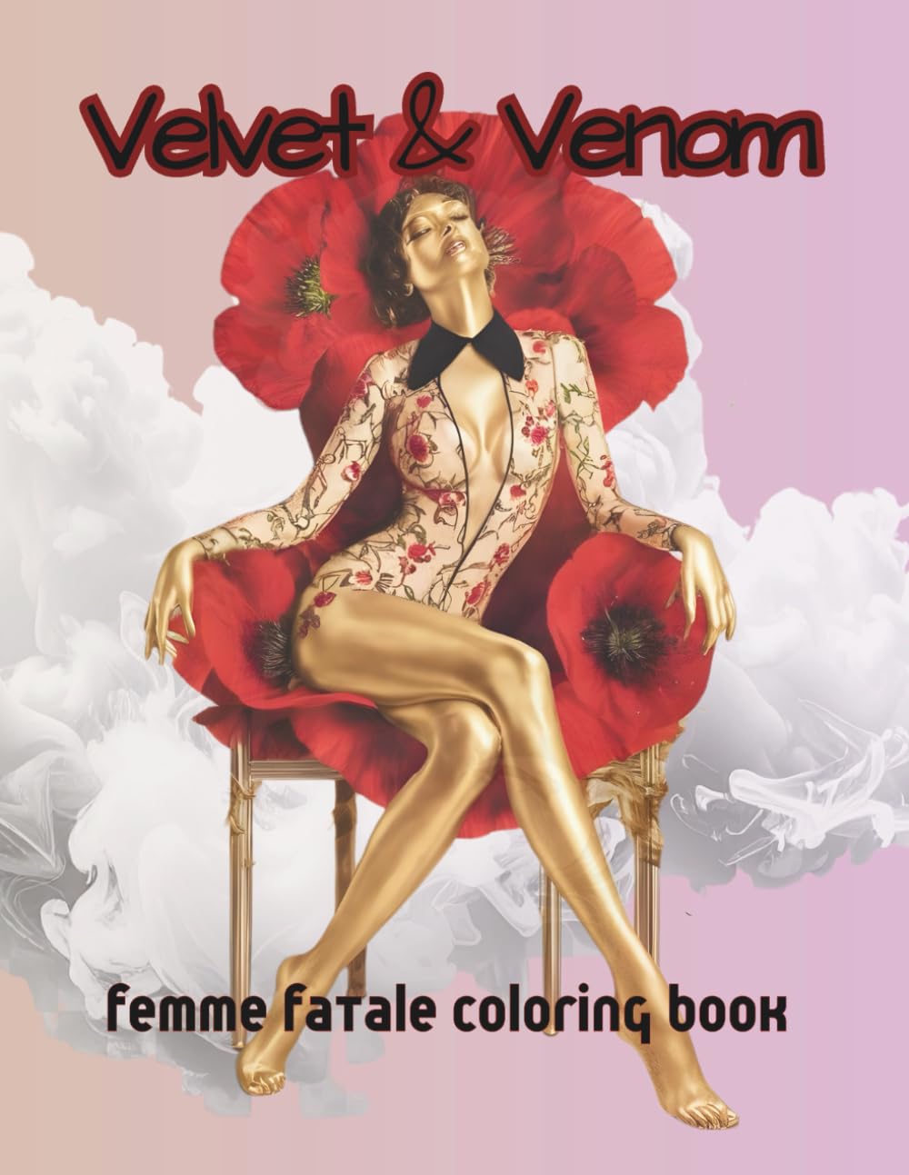 Velvet & Venom: Femme Fatale Coloring Book 50 coloring pages (Coloring Books strictly for adults)