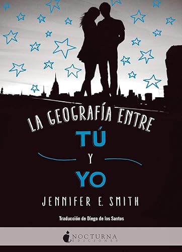 La geografía entre tú y yo (Spanish Edition)