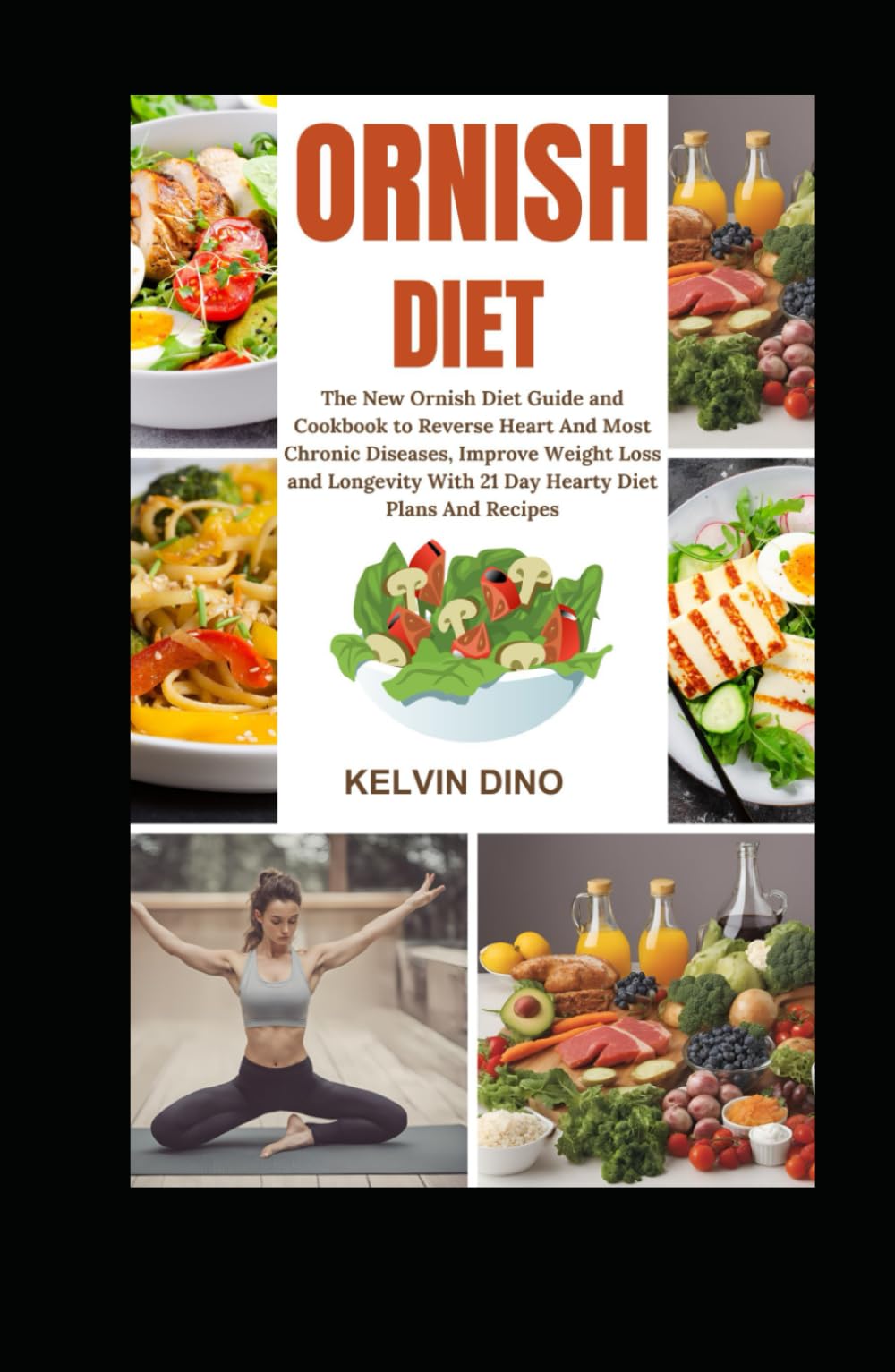 Ornish Diet: The New Ornish Diet Guide and Cookbook to Reverse Heart and Most Chronic Diseases, Improve Weight Loss and Longevity with 21 Day Hearty Diet Plans and Recipes
