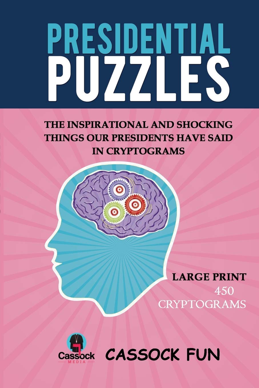 Presidential Puzzles: Cryptogram Quotes by Every President in the History of the United States