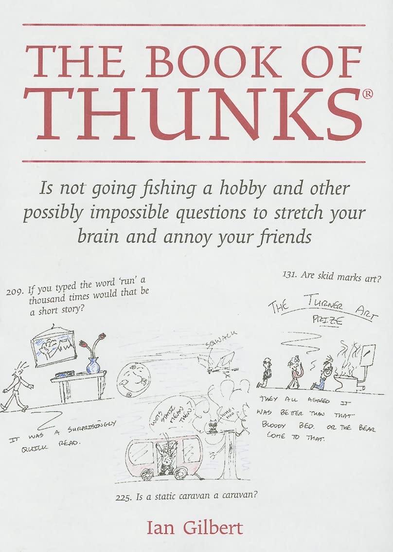 The Book of Thunks: is not going fishing a hobby and  by Ian Gilbert HARDBACK