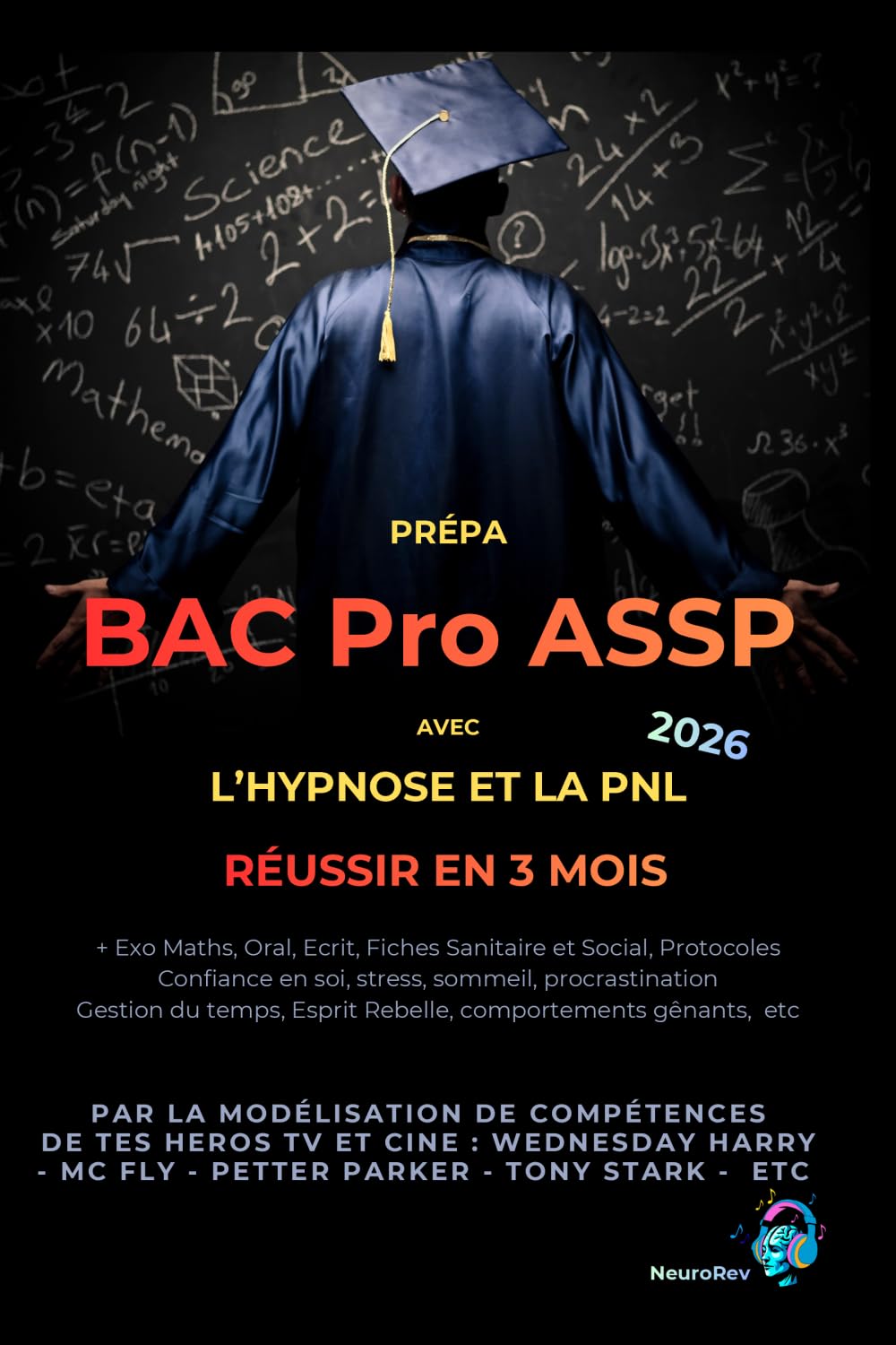 Prépa BAC PRO ASSP Réussir en 3 mois: Avec l’hypnose et la PNL par la modélisation de compétences (NeuroRev Prépa)